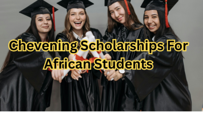 Chevening Scholarships For African Students